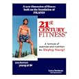 21st Century Fitness: Your personal guide to getting younger as you grow older. by Larry Nachman and David Grant