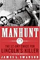 Manhunt: The 12-Day Chase for Lincoln's Killer