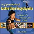 The Unauthorized Jackie Chan Encyclopedia : From "Project A" to "Shanghai Noon" and Beyond