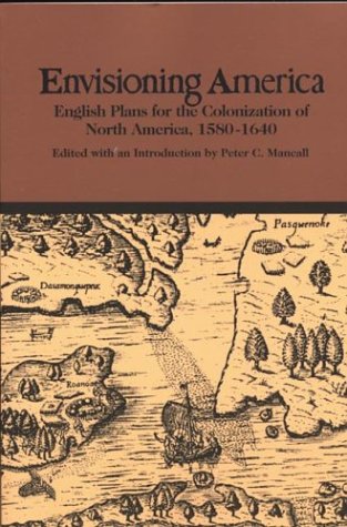 Envisioning America: English Plans for the Colonization of North America, 1580-1640 (The Bedford Series in History and Culture) under Imperialism & Independence in The Books Store