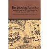 Envisioning America: English Plans for the Colonization of North America, 1580-1640 (Bedford Series in History & Culture)