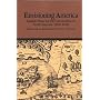 Envisioning America: English Plans for the Colonization of North America, 1580-1640 (The Bedford Series in History and Culture)