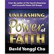 Unleashing the Power of Faith ~ David Yonggi Cho