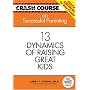 Crash Course: Successful Parenting: 14 Dynamics of Raising Great Kids (Crash Course (J. Countryman))