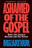 Image of Ashamed of the Gospel: When the Church Becomes Like the World