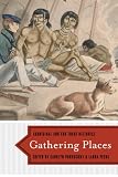 Gathering places : Aboriginal and fur trade histories