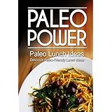 paleo power paleo lunch ideas delicious paleo friendly lunch ideas