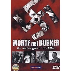 Morte Nel Bunker - Gli Ultimi Giorni Di Adolf Hitler