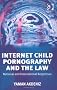 Internet Child Pornography and the Law: National and International Responses
