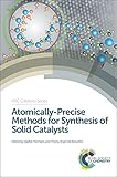 Atomically-precise methods for synthesis of solid catalysts