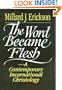 Word Became Flesh, The: A Contemporary Incarnational Christology