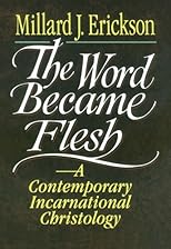 The Word Became Flesh: A Contemporary Incarnational Christology