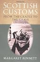 Scottish Customs: From The Cradle To The Grave