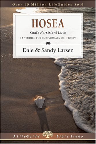 Hosea: God's Persistent Love (Lifeguide Bible Studies)