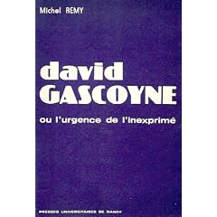 David gascoyne ou l'urgence de l'inexprime; Suivi de notes sur les Collected poems et du sc�nario in�dit d'un film surr�aliste