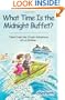 What Time Is the Midnight Buffet?: Tales from the Cruise Adventure of a Lifetime