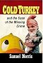 Cold Turkey and the Case of the Missing Crime
