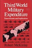 Third world military expenditure : determinants and implications