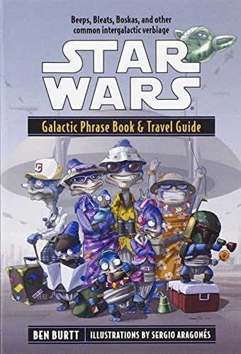 Galactic Phrase Book & Travel Guide: Beeps, Bleats, Boskas, and Other Common Intergalactic Verbiage (Star Wars)
