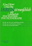 Irren ist menschlich oder Lehrbuch der Psychiatrie/Psychotherapie - Klaus D&ouml;rner, Ursula Plog
