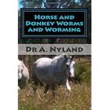 Horse and Donkey Worms and Wormingby Dr A. Nyland