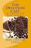 The Devotion Cafe': a taste of the word (Volume 1)