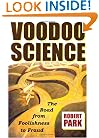 Voodoo Science: The Road from Foolishness to Fraud