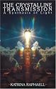 Crystalline Transmissions: A Synthesis of Light: 003 (Crystalline Transmission - A Synthesis of Light)