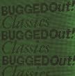 Bugged Out Classics