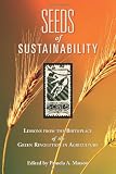 Seeds of Sustainability: Lessons from the Birthplace of the Green Revolution in Agriculture
