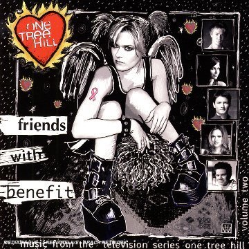 Childrens Toyshop  Music : One Tree Hill - Music from the Television Series, Vol. 2: Friends with Benefit