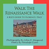 Buy : Walk The Renaissance Walk---A Kids Guide To Florence, Italy