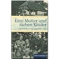 Eine Mutter und sieben Kinder. Schicksalstage in Ostpreu�en 1945-1948 (Rautenberg)