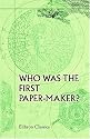 Who was the First Paper-Maker?