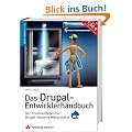Das Drupal-Entwicklerhandbuch: Der Praxisleitfaden f�r Drupal-basierte Webprojekte