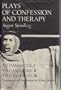Plays of Confession and Therapy: To Damascus 1, to Damascus 2, and to Damascus 3 : August Strindberg