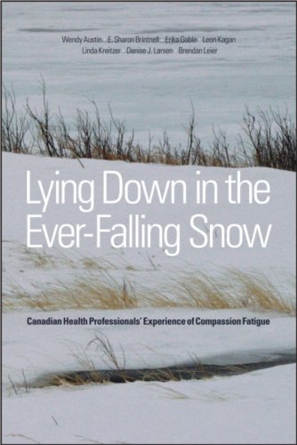 Lying Down in the Ever-Falling Snow: Canadian Health Professionals' Experience of Compassion Fatigue