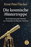 Produkt-Bild: Die kosmische Hintertreppe: Die Erforschung des Himmels von Aristoteles bis Stephen Hawking
