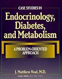 Case Studies in Endocrinology, Diabetes, and Metabolism: A Problem-Oriented Approach