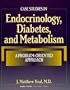 Case Studies in Endocrinology, Diabetes, and Metabolism: A Problem-Oriented Approach