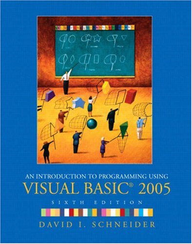 Introduction to Programming Using Visual Basic 2005, An (6th Edition)