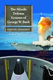 The Missile Defense Systems of George W. Bush: A Critical Assessment (Praeger Security International)