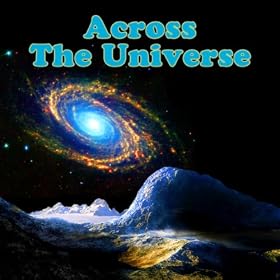 Across The Universe (Made Famous by The Beatles)