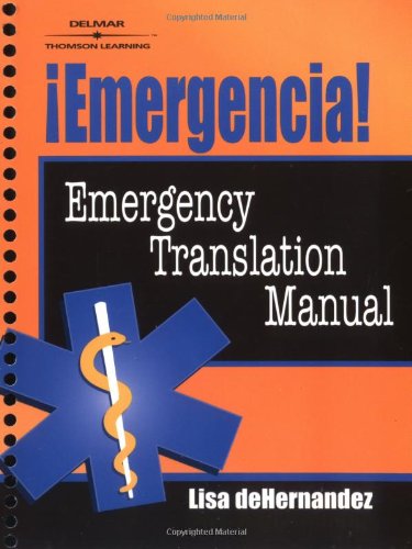 Emergencia!: Emergency Translation Manual - Delmar Cengage Learning - DE-0766836266 - ISBN: 0766836266 - ISBN-13: 9780766836266