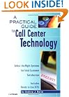 A Practical Guide to Call Center Technology