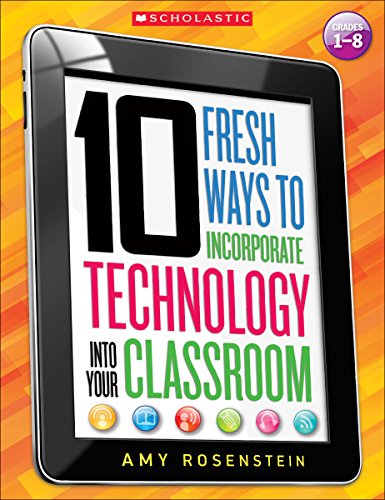 10 Fresh Ways to Incorporate Technology Into Your Classroom