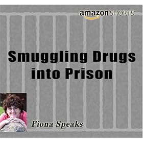 Smuggling Drugs Into Prison by Fiona Speaks