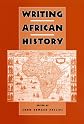 Writing African History (Rochester Studies in African History and the Diaspora) (Rochester Studies in African History and the Diaspora)