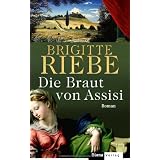 Die Braut von Assisi: Romanvon "Brigitte Riebe"