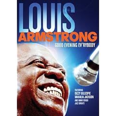 Louis Armstrong: Good Evening Ev'rybody